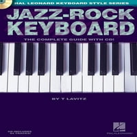 Hal Leonard billentyűzet stílus: Jazz-Rock billentyűzet: a teljes útmutató CD-vel